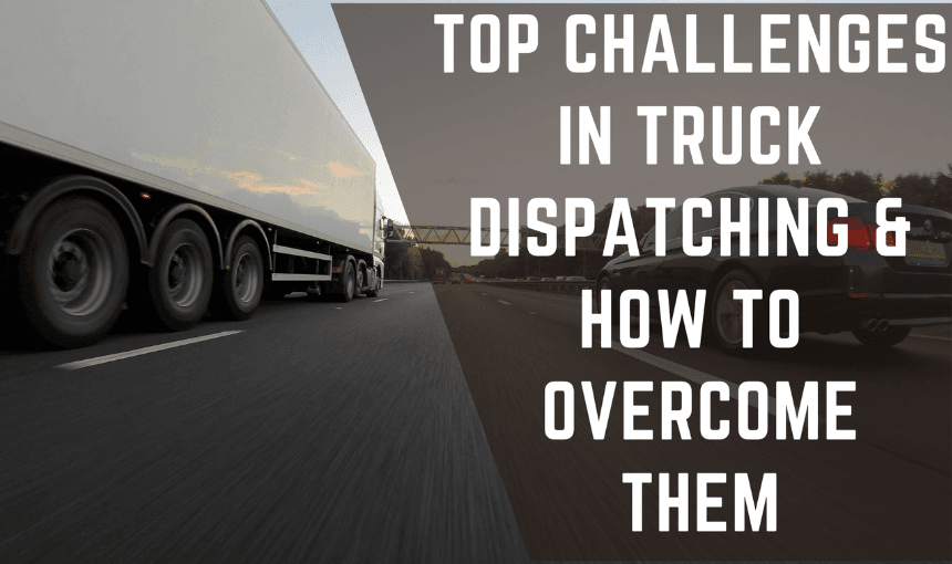 TRUCH DISPATING CHALLENGES