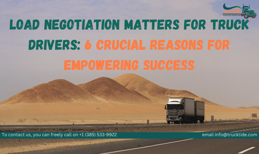 Load Negotiation Matters for Truck Drivers: 6 Crucial Reasons for Empowering Success